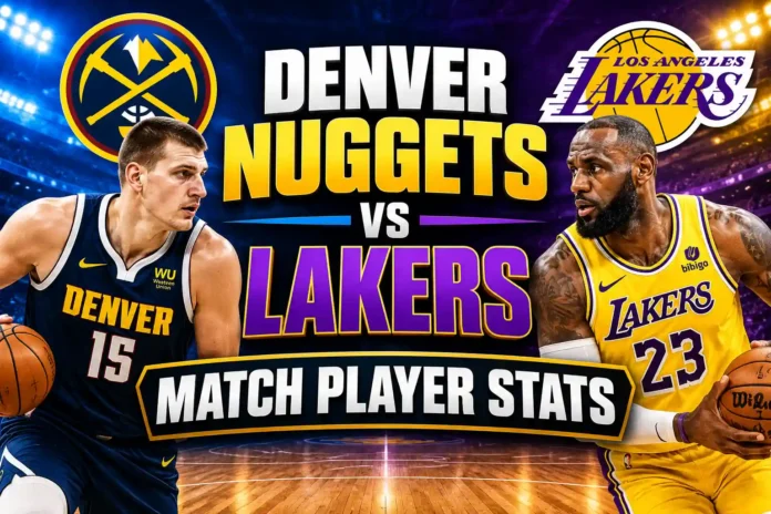 Denver Nuggets vs Lakers Match Player Stats