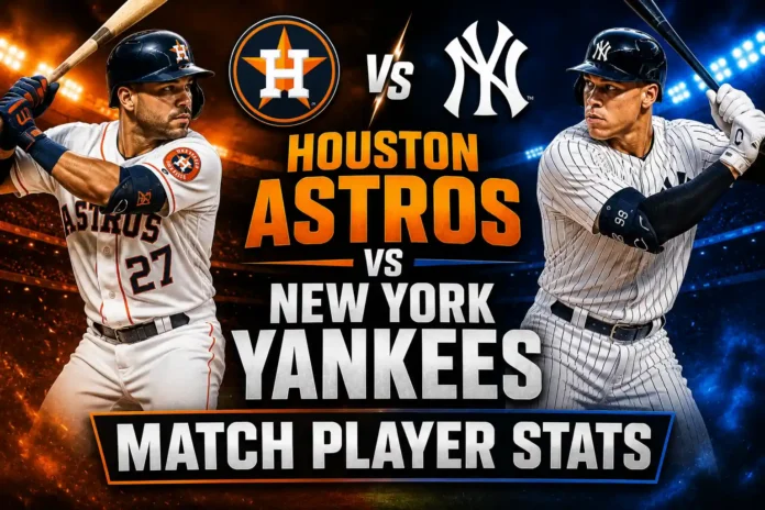 Houston Astros vs New York Yankees Match Player Stats