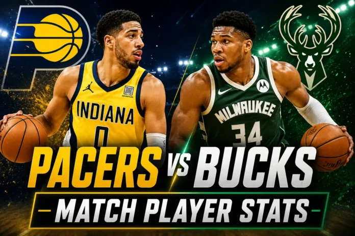Pacers vs Milwaukee Bucks Match Player Stats