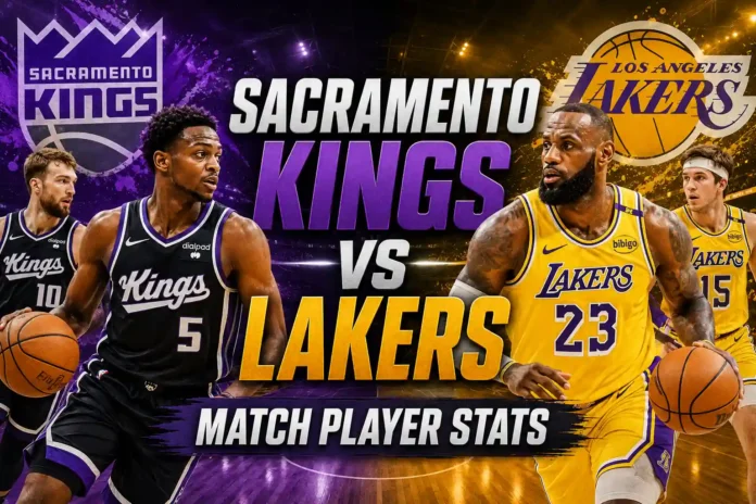 Sacramento Kings vs lakers match player stats