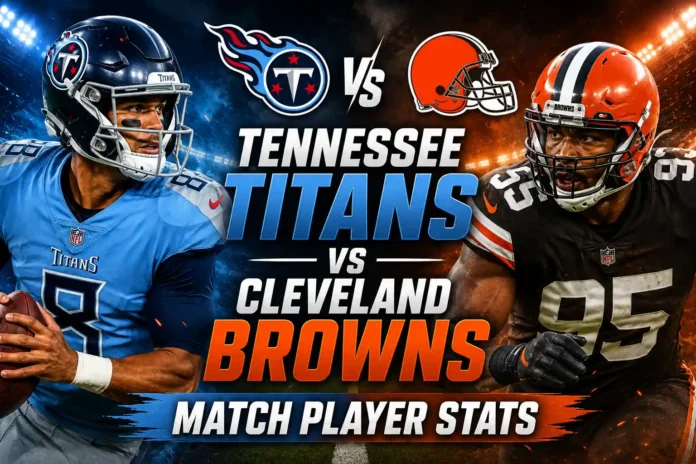 Tennessee Titans vs Cleveland Browns Match Player Stats