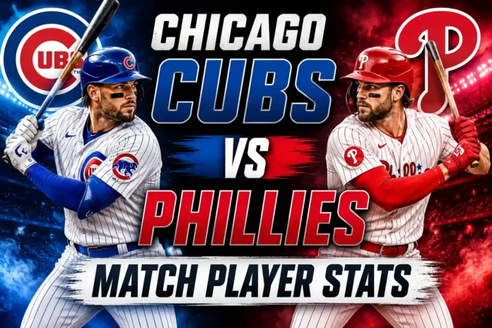 Chicago Cubs vs Phillies Match Player Stats