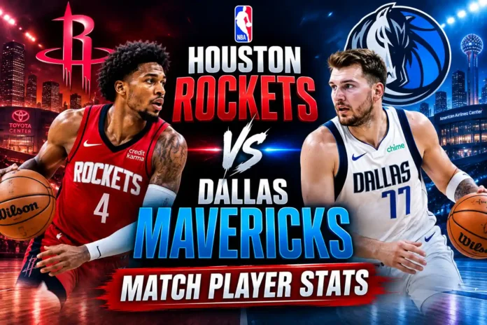 Houston Rockets vs Dallas Mavericks Match Player Stats