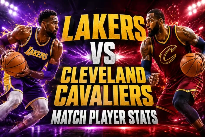 Lakers vs Cleveland Cavaliers match player stats