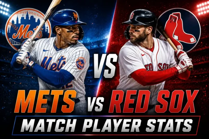 Mets vs Red Sox Match Player Stats