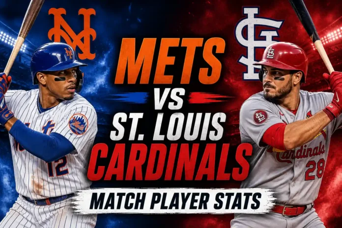 Mets vs St. Louis Cardinals Match Player Stats