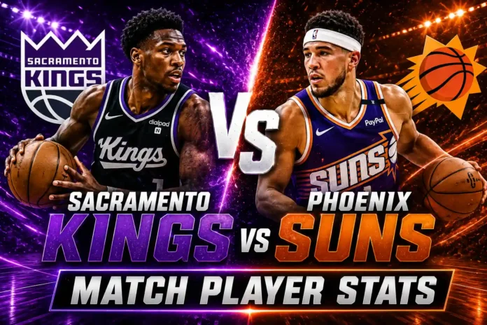 Sacramento Kings vs Phoenix Suns Match Player Stats