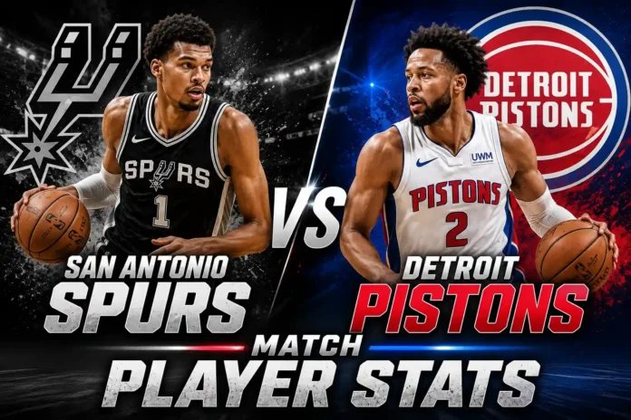 San Antonio Spurs vs Detroit Pistons Match Player Stats