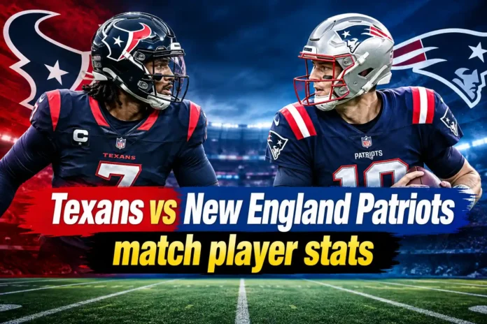 Texans vs New England Patriots match player stats